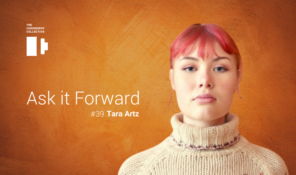 Ask it Forward #39 Tara Artz– ‘Wat wil jij voorkomen voor anderen?’